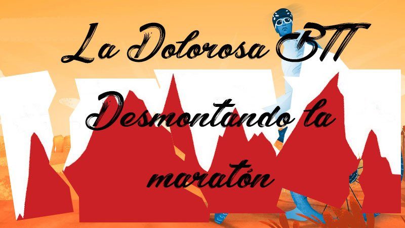Desmontando la Maratón de La IV Dolorosa BTT