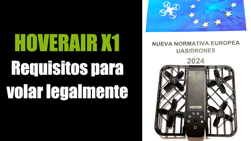 Requisitos para volar legalmente el HoverAir X1 en España